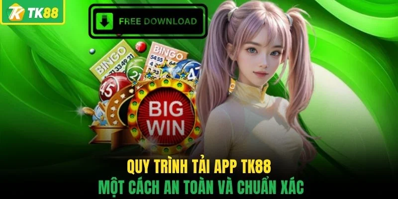 Quy trình tải app TK88 một cách an toàn và chuẩn xác